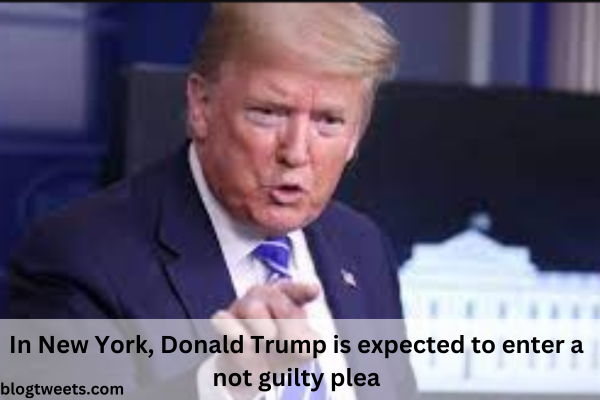 In New York, Donald Trump is expected to enter a not guilty plea