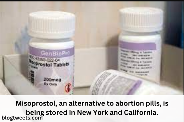 Misoprostol, an alternative to abortion pills, is being stored in New York and California