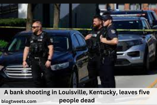 A bank shooting in Louisville, Kentucky, leaves five people dead