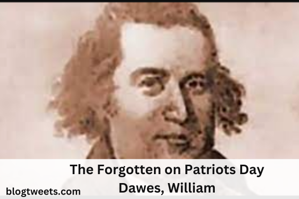 The Forgotten on Patriots Day Dawes, William