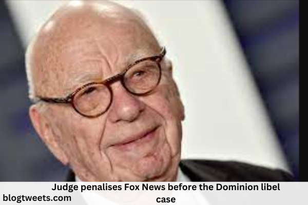 Judge penalises Fox News before the Dominion libel case