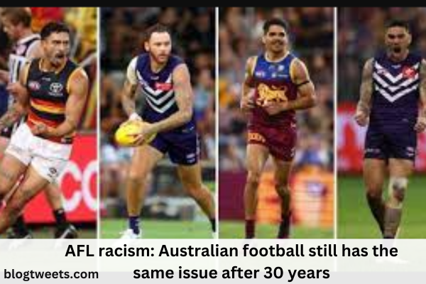 AFL racism: Australian football still has the same issue after 30 years