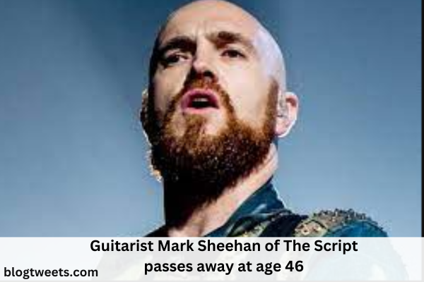 Guitarist Mark Sheehan of The Script passes away at age 46