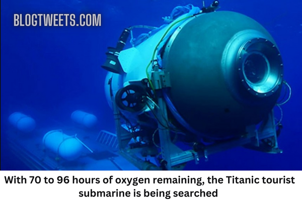 With 70 to 96 hours of oxygen remaining, the Titanic tourist submarine is being searched for: constant updates