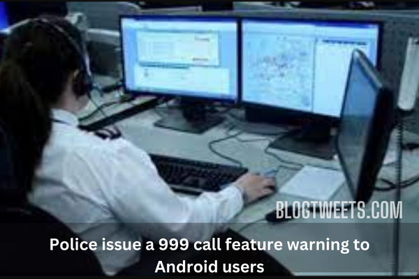 Police issue a 999 call feature warning to Android users