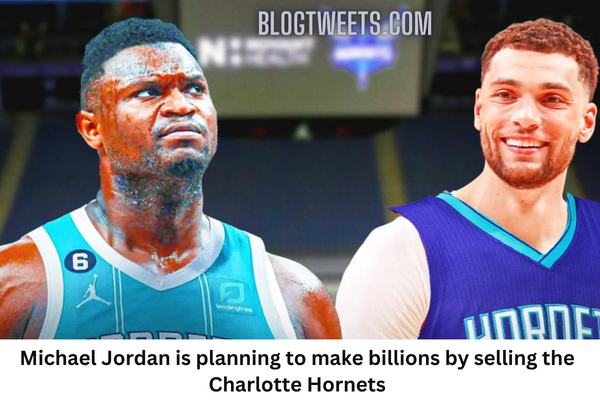 Michael Jordan is planning to make billions by selling the Charlotte Hornets