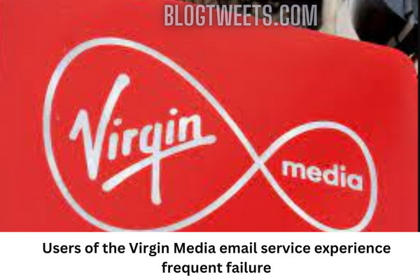 Users of the Virgin Media email service experience frequent failure