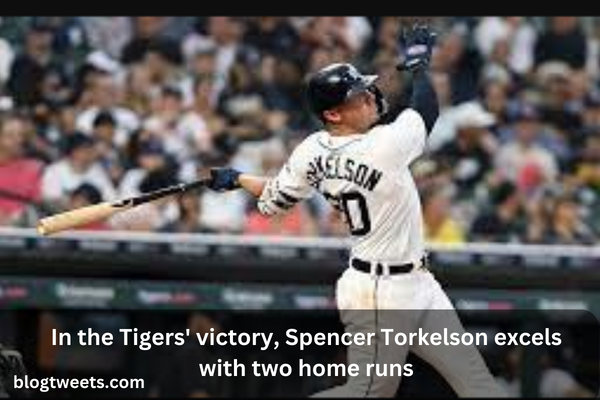 In the Tigers’ victory, Spencer Torkelson excels with two home runs