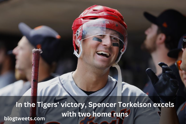 In the Tigers’ victory, Spencer Torkelson excels with two home runs